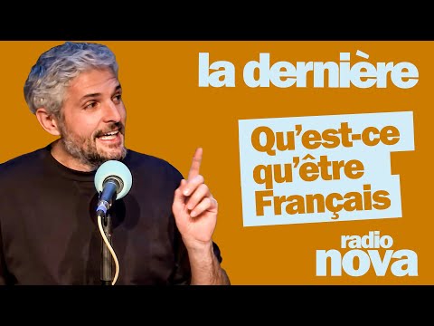 What does it mean to be French? - Pierre-Emmanuel Barré's column in "La dernière"