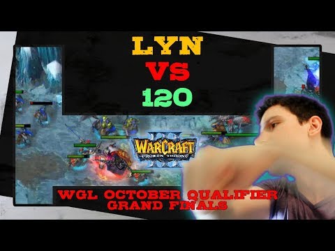 Lyn vs 120 - WGL October Qualifier - Grand Finals - Warcraft 3