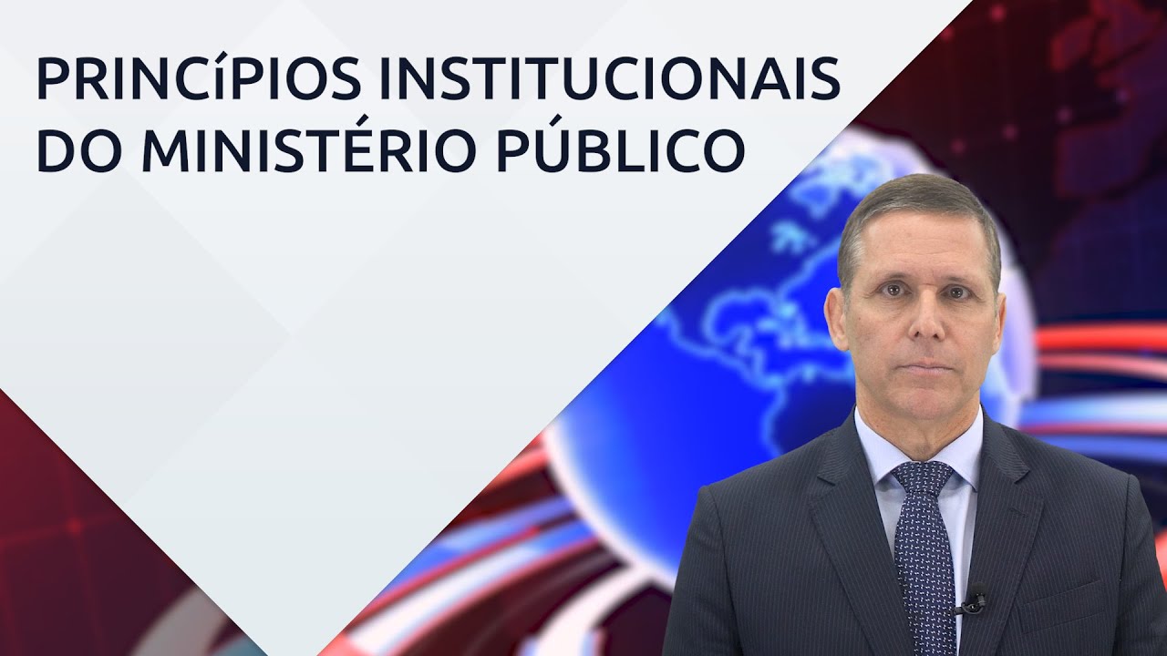 Princípios institucionais do Ministério Público – com professor Fernando Capez