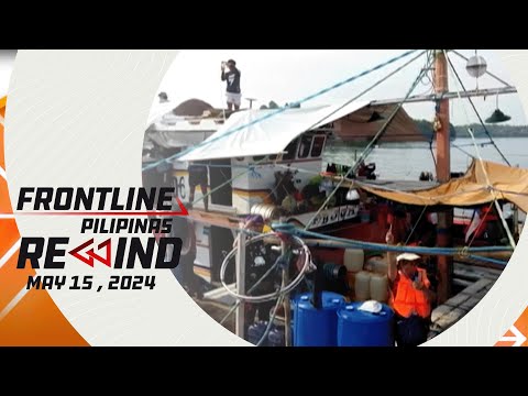 Frontline Pilipinas Rewind May 15, 2024 #FrontlineRewind