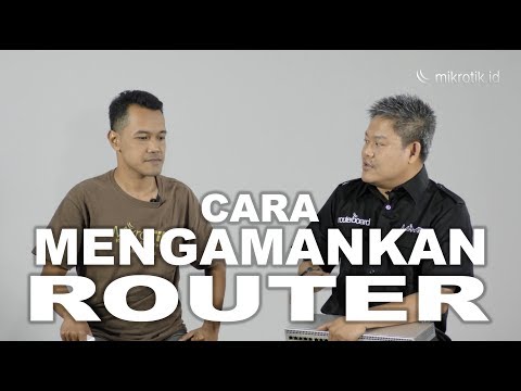 10 Cara Mengamankan Router MikroTik