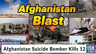 Afghanistan Suicide Bomber Kills 12