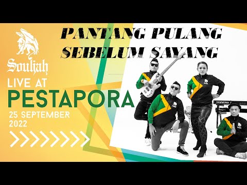 Souljah - Pantang Pulang Sebelum Sayang Live at Pestapora