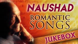 Naushad Hit Songs Jukebox | Evergreen Romantic Songs | Classic Old Hindi Songs