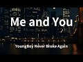 YoungBoy Never Broke Again Me And You Lyrics