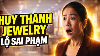 👉 SỐC 😲 VỤ VÀNG HUY THANH BỊ PHANH PHUI – SỰ THẬT KHIẾN KHÁCH HÀNG MẤT NIỀM TIN?