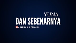 Download lagu YUNA - DAN SEBENARNYA ( Lirik ) mp3