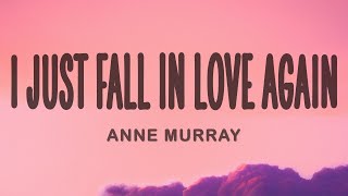 Anne Murray - I Just Fall In Love Again (Lyrics)