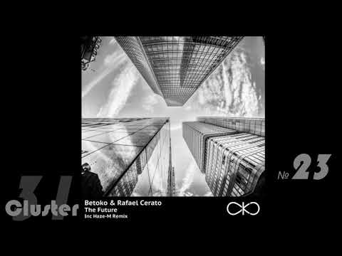17.Betoko, Rafael Cerato - The Future (Haze-M Remix)(Progressive House)
