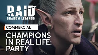 RAID: Shadow Legends | Champions IRL | Party (Official Commercial)