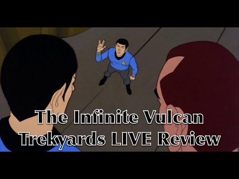 ST: TAS - S1E7"The Infinite Vulcan" LIVE Review and Discussion