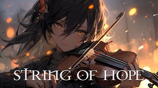 STRING OF HOPE Pure Dramatic 🌟 Most Powerful Violin Fierce Orchestral Strings Music