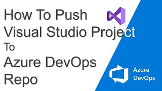 How To Push Visual Studio Project To Azure DevOps Repo