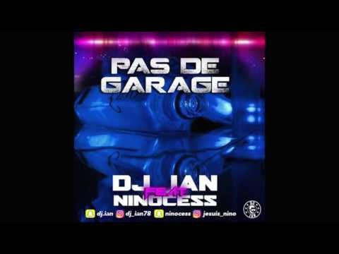 DJ IAN feat NINOCESS "PAS DE GARAGE"