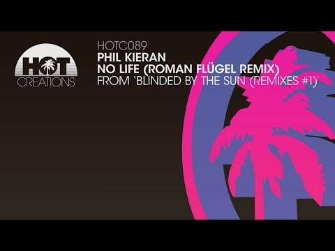 Phil Kieran - No Life (Roman Flügel Remix)