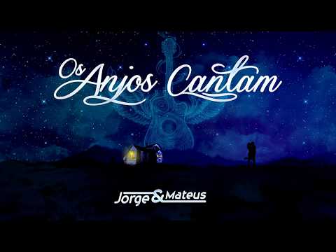Jorge & Mateus - Os Anjos Cantam (LyricVideo) [Álbum Os Anjos Cantam]