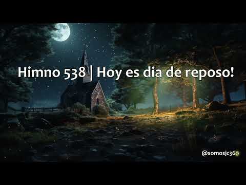 Hoy es dia de reposo! - Himno #538