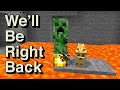 We'll Be Right Back Minecraft : To be Continued Minecraft By Boris Craft
