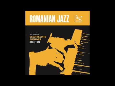 V.A. ‎– Romanian Jazz: Jazz From The Electrecord Archives 1966-1978 (2007) [2012 digital edition]