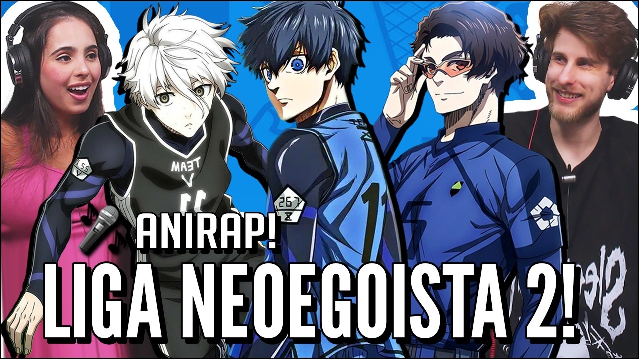 BLUE LOCK É COM O ANIRAP! - BASTARD X MANSHINI CITY  - Liga Neo Egoísta PT 2