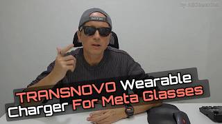 TRANSNOVO RB2-B Wearable Charger for RayBan Meta Glasses Review (Why Nobody Is Mentioning This?)