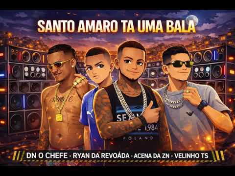 Dn o chefe - Ryan da revoada - Acena da zn - velhinho tá - SANTO AMARO TA UMA BALA