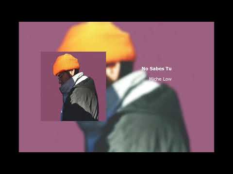 Miche Low - No Sabes Tu (Audio Oficial)