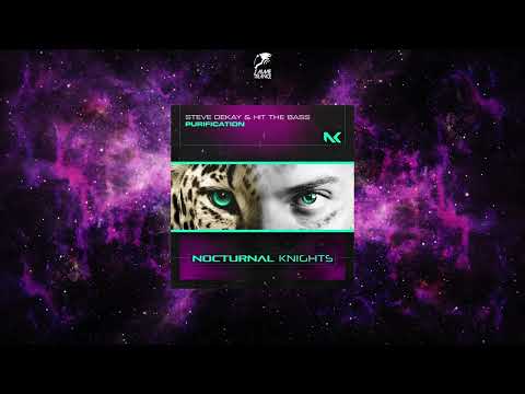 Steve Dekay & Hit The Bass - Purification (Extended Mix) [NOCTURNAL KNIGHTS MUSIC]
