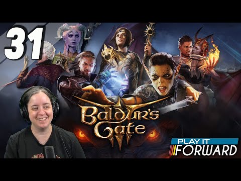 Baldur's Gate 3 Ep31 || Play it Forward