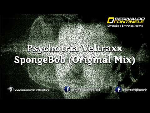 Psychotria Veltraxx- Spongebob (original mix)