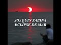 Joaquin Sabina ‐ Eclipse de Mar [Letra]