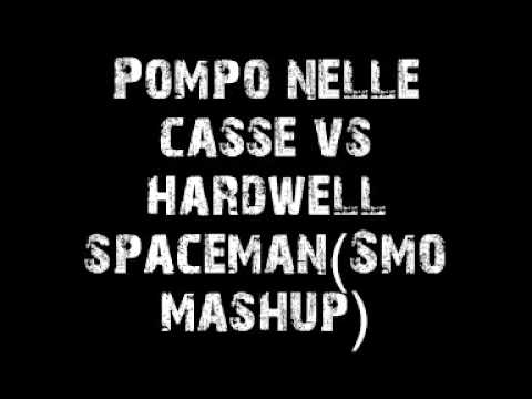 pompo nelle casse vs hardwell spaceman (Smo mashup)