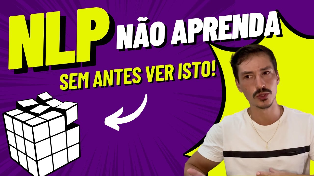 Não aprenda NLP sem isto! O fundamento principal