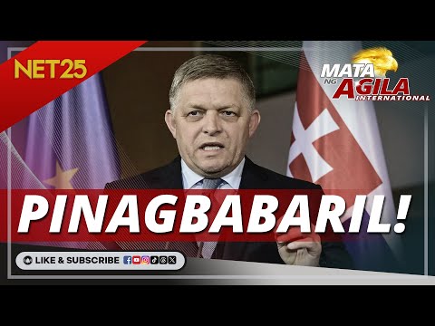 Slovak Prime Minister, nagpapagaling matapos barilin Mata Ng Agila International