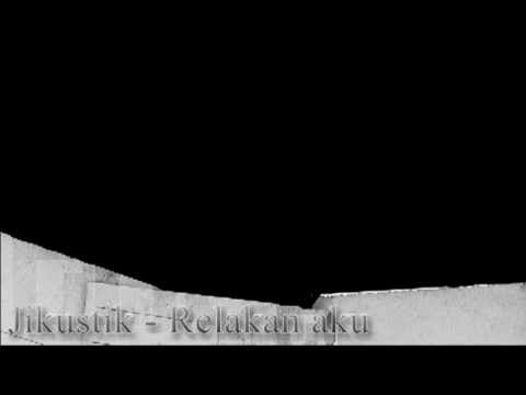 Relakan Aku - Jikustik