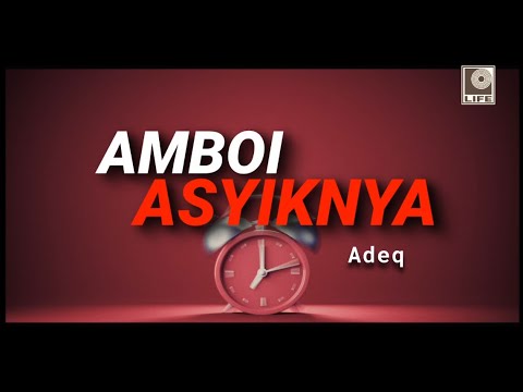 Adeq - Amboi Asyiknya (Official Lyric Video)