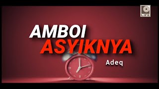 Download lagu Adeq - Amboi Asyiknya mp3