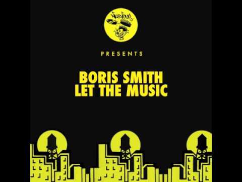 Boris Smith - Let The Music