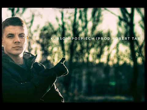Kubson - Pośpiech (prod.  Robert Tar)