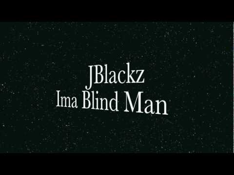 JBlackz - Ima Blind Man