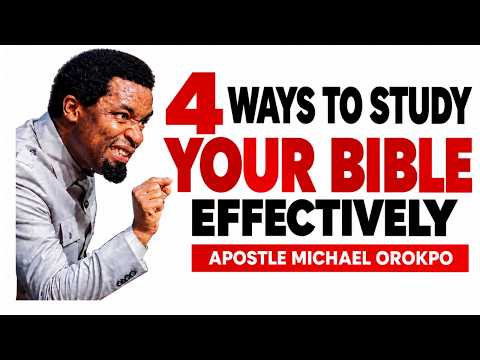 This 4 Bible Study Habits Will Change Your Life || APOSTLE MICHAEL OROKPO
