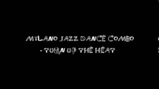 Milano Jazz Dance Combo - Turn Up The Heat