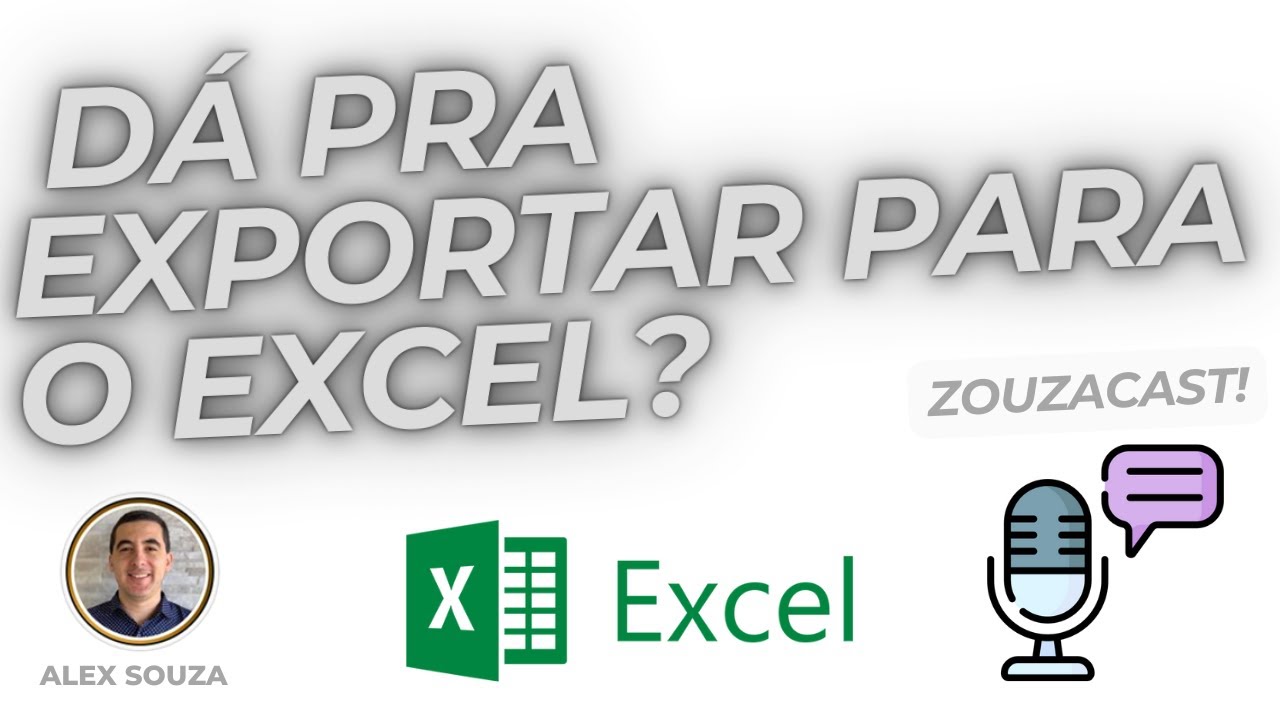 ZouzaCast - Dá pra exportar para o Excel?