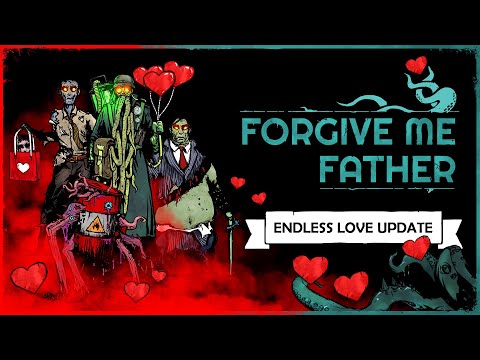Forgive Me Father - The Endless Love Update