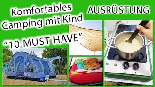 10 MUST HAVES | Ausrüstung | Komfortables Camping mit Kind | Glamping mit Zelt