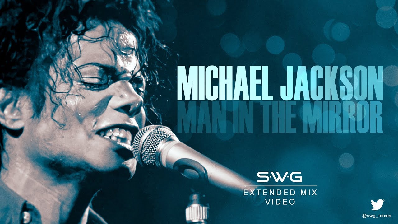 (HD Video Version) MAN IN THE MIRROR (SWG Extended Mix) MICHAEL JACKSON (Bad)