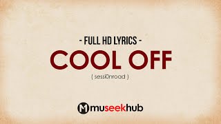sessi0nroad - Cool Off [ FULL HD ] Lyrics 🎵