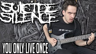 SUICIDE SILENCE | You Only Live Once | GUITAR COVER (2020) + Screen Tabs