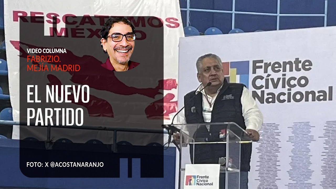 El nuevo partido. Por Fabrizio Mejía Madrid
