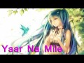 Yaar Na Miley Nightcore